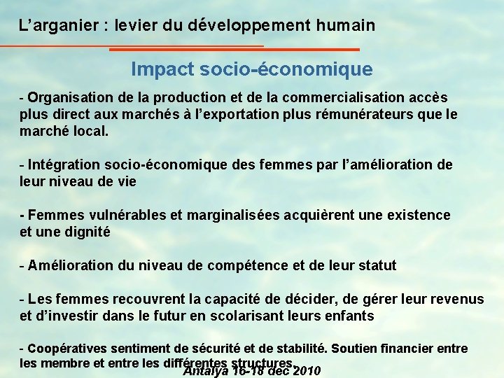 L’arganier : levier du développement humain Impact socio-économique - Organisation de la production et