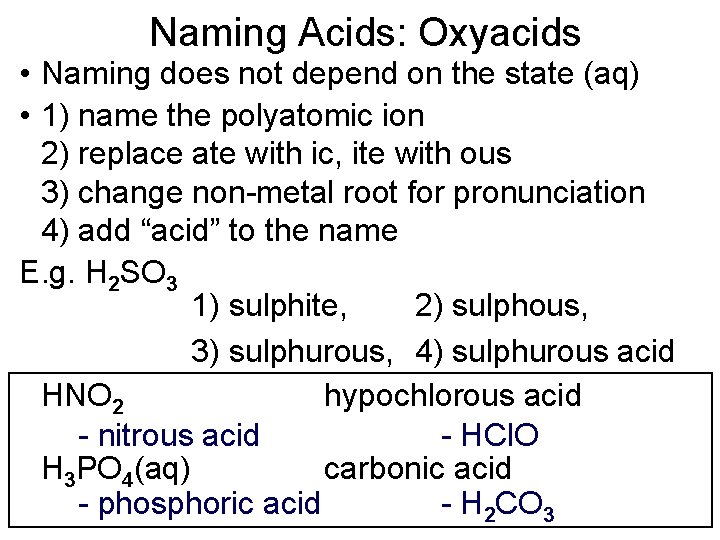 Naming Acids: Oxyacids • Naming does not depend on the state (aq) • 1)