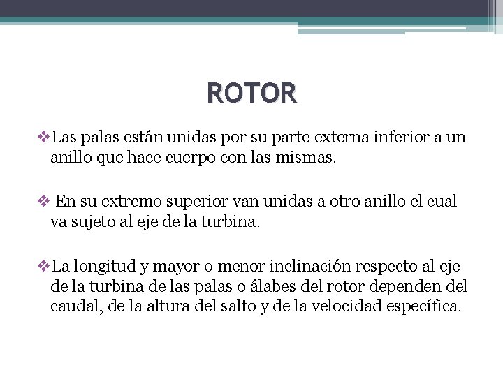 ROTOR v. Las palas están unidas por su parte externa inferior a un anillo