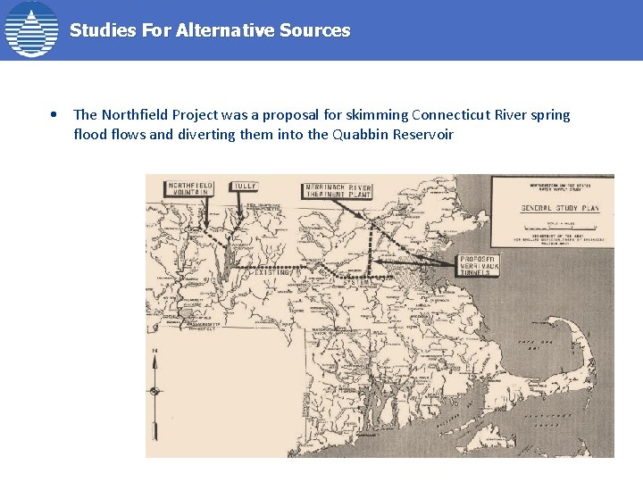 Studies For Alternative Sources • The Northfield Project was a proposal for skimming Connecticut