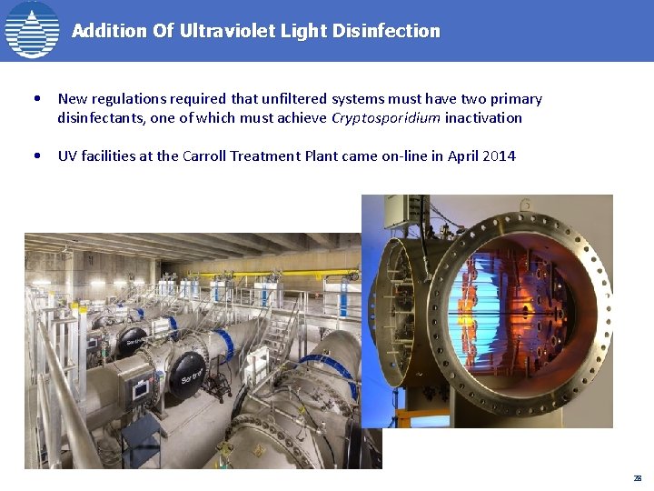 Addition Of Ultraviolet Light Disinfection • New regulations required that unfiltered systems must have