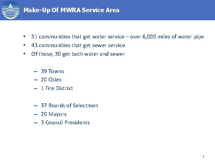 Make-Up Of MWRA Service Area • 51 communities that get water service – over