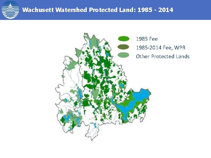 Wachusett Watershed Protected Land: 1985 - 2014 1985 Fee 1985 -2014 Fee, WPR Other