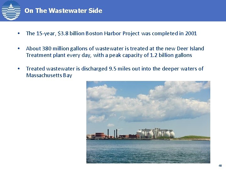 On The Wastewater Side • The 15 -year, $3. 8 billion Boston Harbor Project
