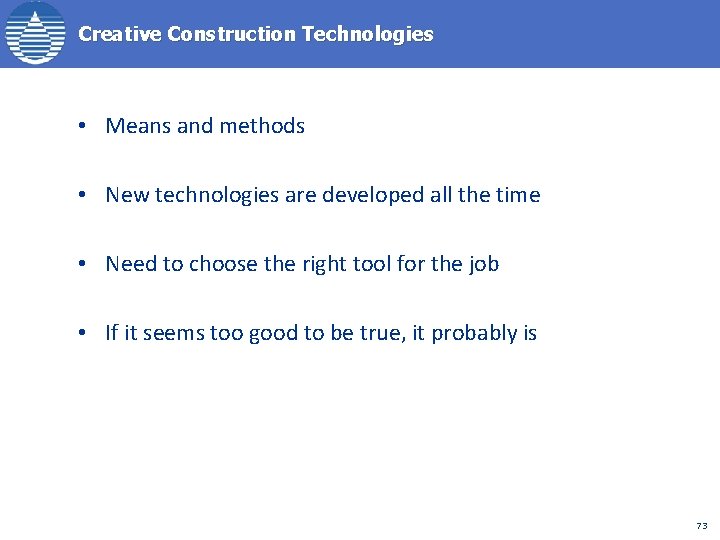Creative Construction Technologies • Means and methods • New technologies are developed all the