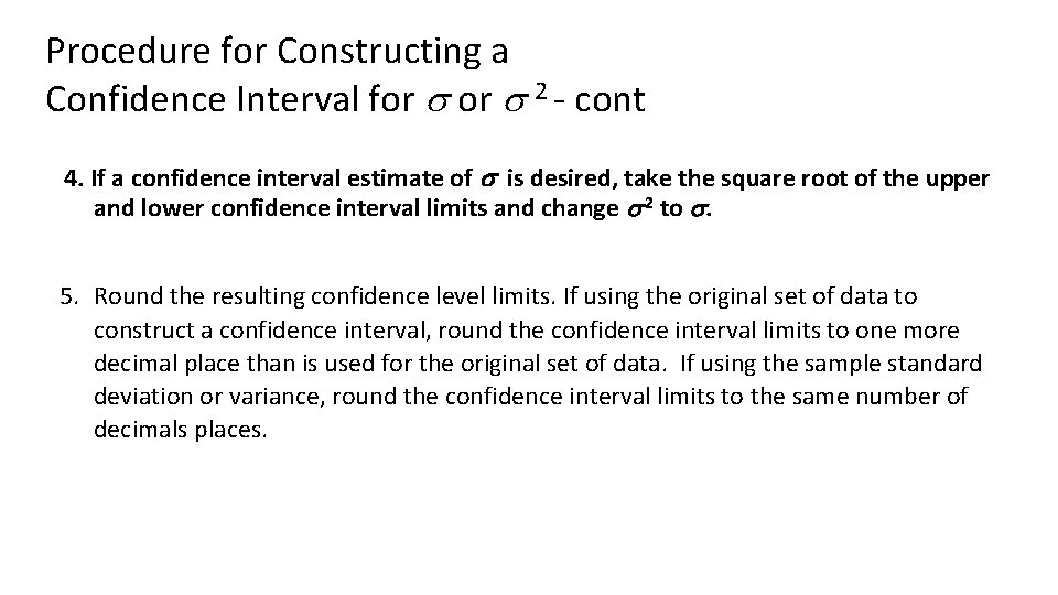 Procedure for Constructing a Confidence Interval for 2 - cont 4. If a confidence