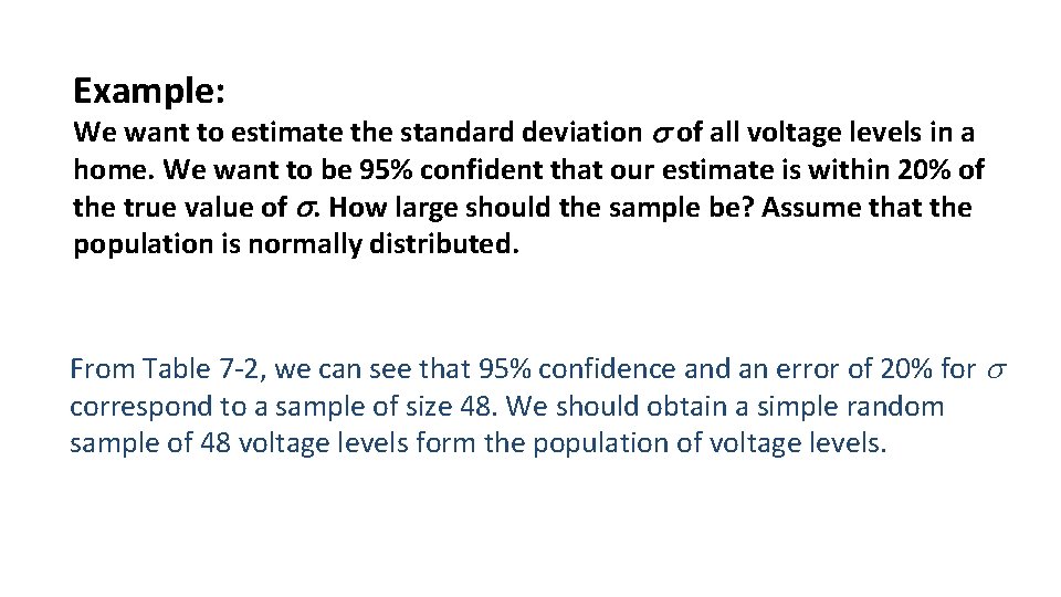 Example: We want to estimate the standard deviation of all voltage levels in a