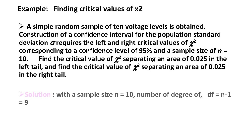 Example: Finding critical values of x 2 Ø A simple random sample of ten