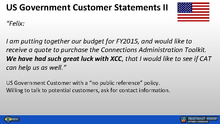 US Government Customer Statements II “Felix: I am putting together our budget for FY