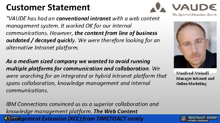 Customer Statement "VAUDE has had an conventional intranet with a web content management system.