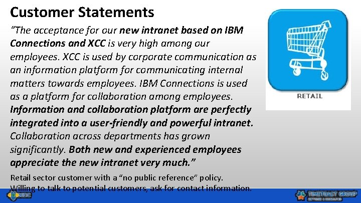 Customer Statements “The acceptance for our new intranet based on IBM Connections and XCC