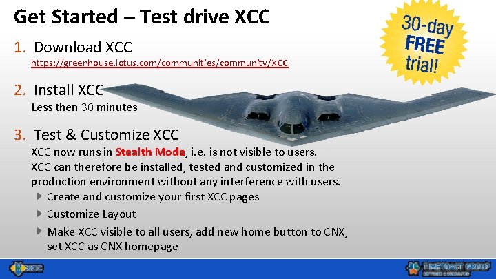 Get Started – Test drive XCC 1. Download XCC https: //greenhouse. lotus. com/communities/community/XCC 2.