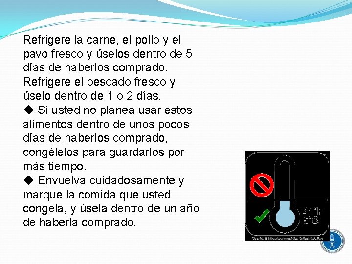 Refrigere la carne, el pollo y el pavo fresco y úselos dentro de 5