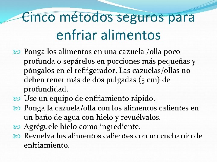 Cinco métodos seguros para enfriar alimentos Ponga los alimentos en una cazuela /olla poco