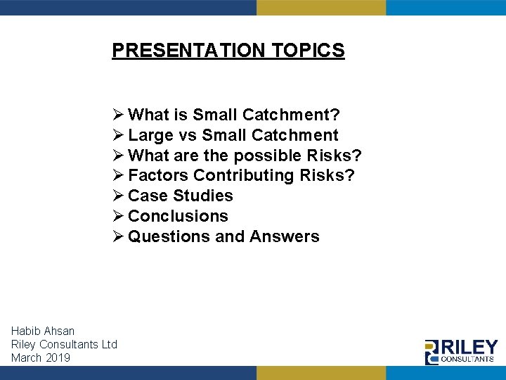 PRESENTATION TOPICS Ø What is Small Catchment? Ø Large vs Small Catchment Ø What