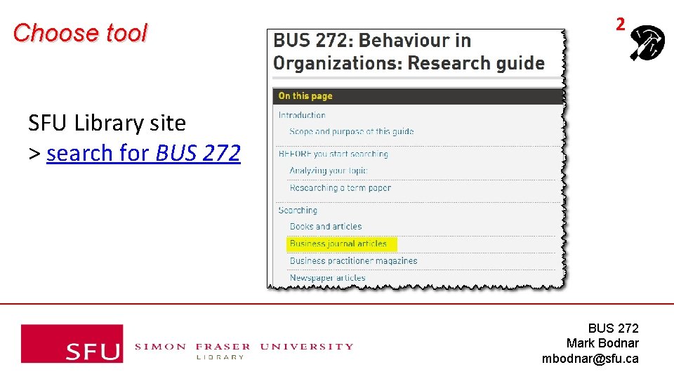 Choose tool 2 SFU Library site > search for BUS 272 Mark Bodnar mbodnar@sfu.