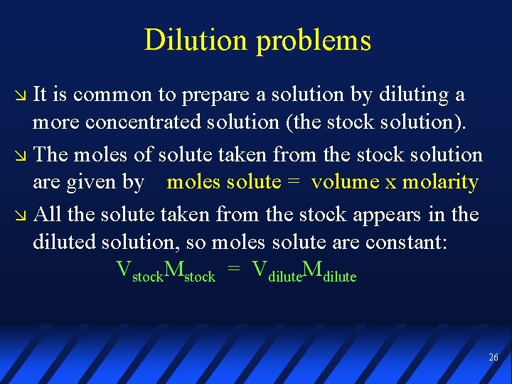 Dilution problems It is common to prepare a solution by diluting a more concentrated