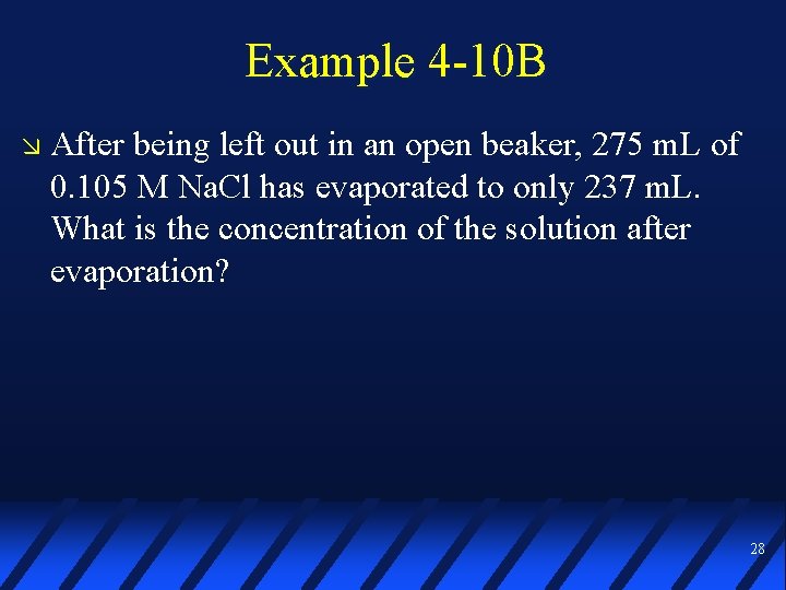 Example 4 -10 B After being left out in an open beaker, 275 m.