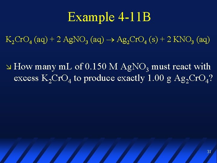 Example 4 -11 B K 2 Cr. O 4 (aq) + 2 Ag. NO