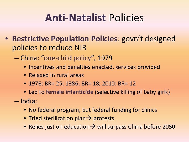Anti-Natalist Policies • Restrictive Population Policies: govn’t designed policies to reduce NIR – China: