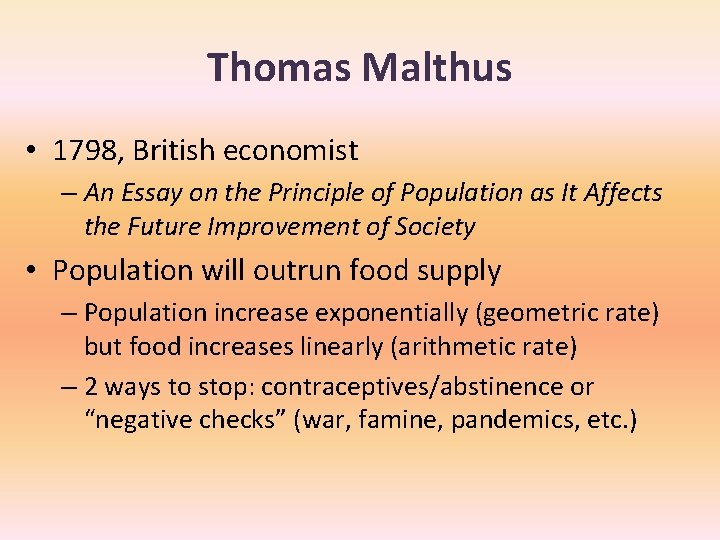 Thomas Malthus • 1798, British economist – An Essay on the Principle of Population