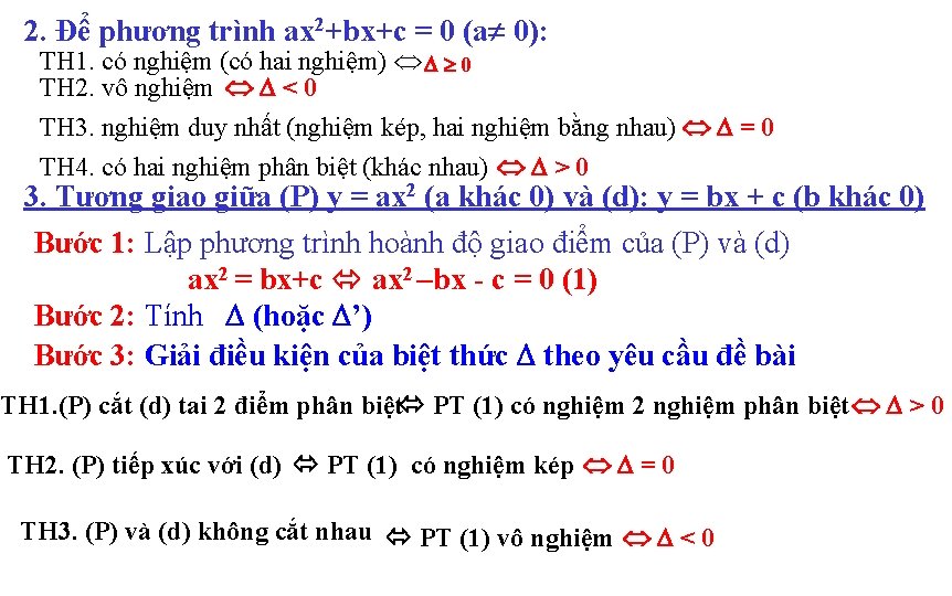 2. Để phương trình ax 2+bx+c = 0 (a 0): TH 1. có nghiệm