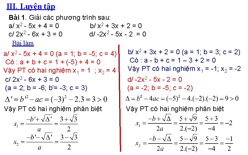 III. Luyện tập Bài 1. Giải các phương trình sau: a/ x 2 -