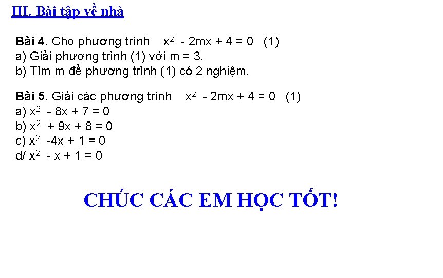 III. Bài tập về nhà Bài 4. Cho phương trình x 2 - 2