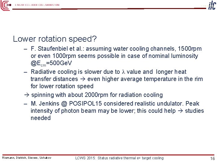 Lower rotation speed? – F. Staufenbiel et al. : assuming water cooling channels, 1500