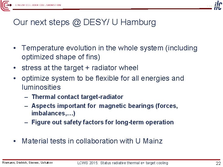Our next steps @ DESY/ U Hamburg • Temperature evolution in the whole system