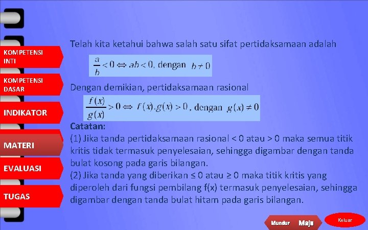 KOMPETENSI INTI KOMPETENSI DASAR Telah kita ketahui bahwa salah satu sifat pertidaksamaan adalah Dengan