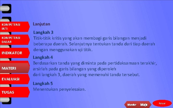 KOMPETENSI INTI KOMPETENSI DASAR INDIKATOR MATERI EVALUASI TUGAS Lanjutan Langkah 3 Titik-titik kritis yang