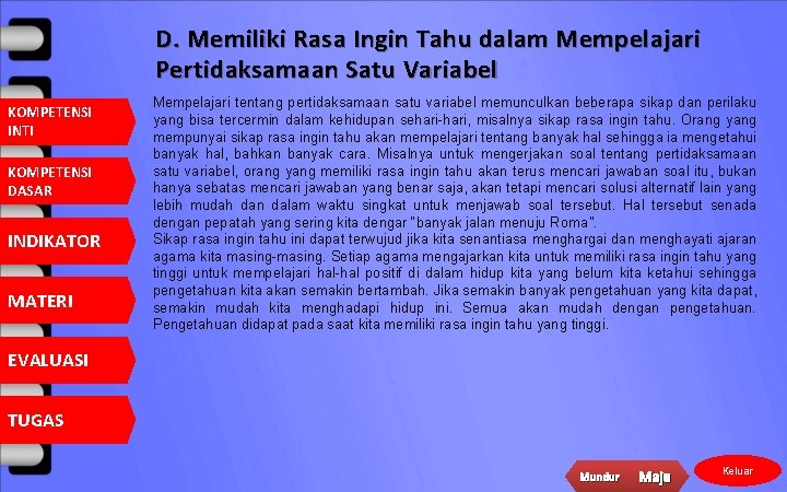 D. Memiliki Rasa Ingin Tahu dalam Mempelajari Pertidaksamaan Satu Variabel KOMPETENSI INTI KOMPETENSI DASAR
