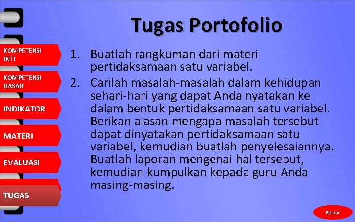 Tugas Portofolio KOMPETENSI INTI KOMPETENSI DASAR INDIKATOR MATERI EVALUASI TUGAS 1. Buatlah rangkuman dari