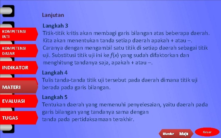 Lanjutan KOMPETENSI INTI KOMPETENSI DASAR INDIKATOR MATERI EVALUASI TUGAS Langkah 3 Titik-titik kritis akan