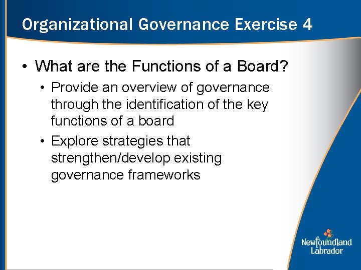 Organizational Governance Exercise 4 • What are the Functions of a Board? • Provide