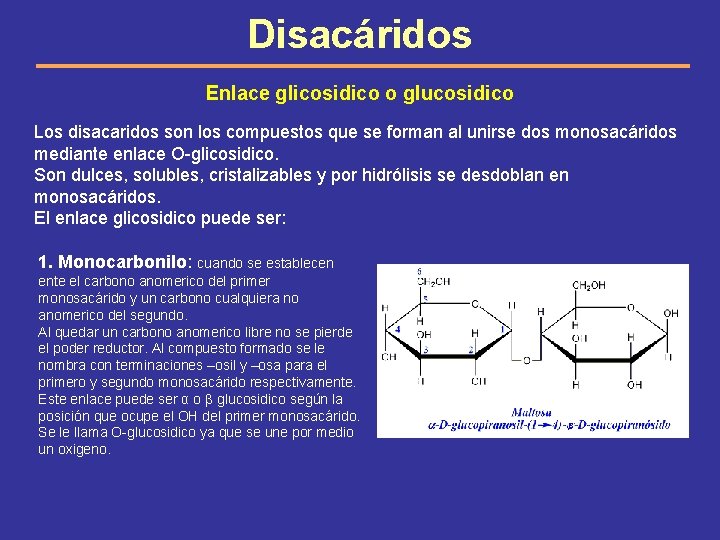 Disacáridos Enlace glicosidico o glucosidico Los disacaridos son los compuestos que se forman al