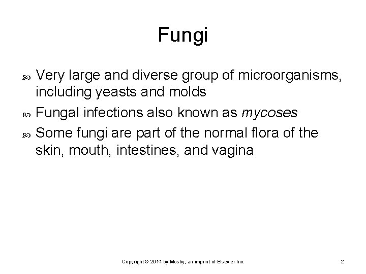 Fungi Very large and diverse group of microorganisms, including yeasts and molds Fungal infections