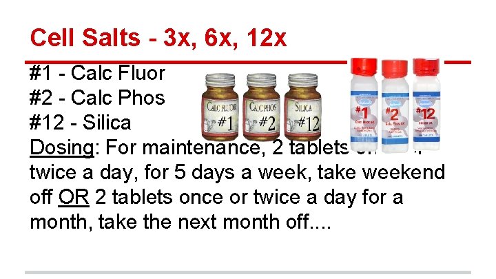 Cell Salts - 3 x, 6 x, 12 x #1 - Calc Fluor #2