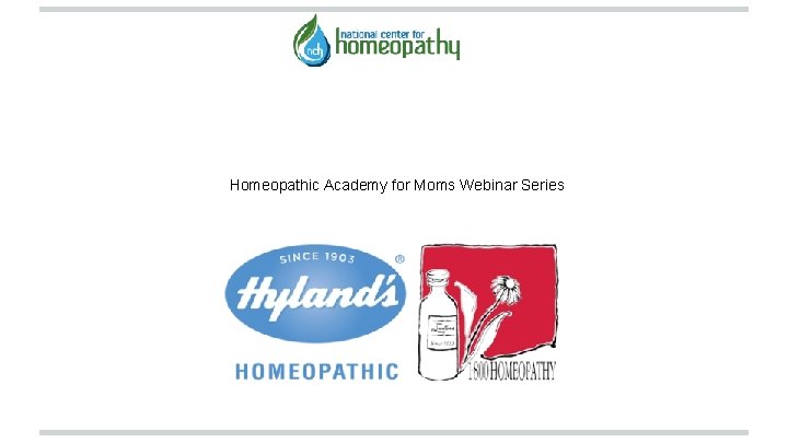 Homeopathic Academy for Moms Webinar Series 