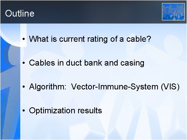 Outline • What is current rating of a cable? • Cables in duct bank