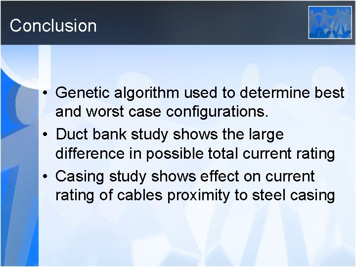 Conclusion • Genetic algorithm used to determine best and worst case configurations. • Duct