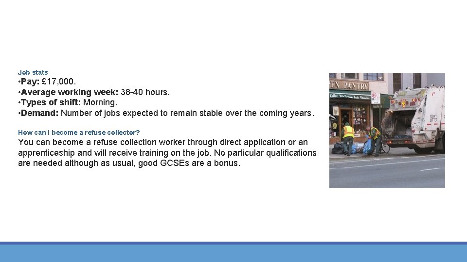 Job stats • Pay: £ 17, 000. • Average working week: 38 -40 hours.