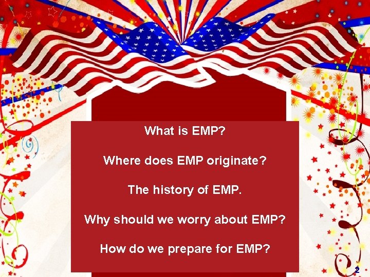 What is EMP? Where does EMP originate? The history of EMP. Why should we What is EMP? Where does EMP originate? The history of EMP. Why should we