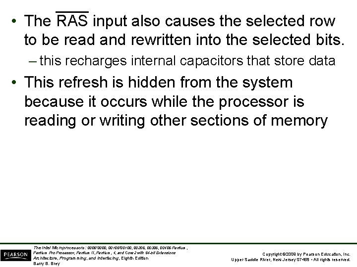  • The RAS input also causes the selected row to be read and
