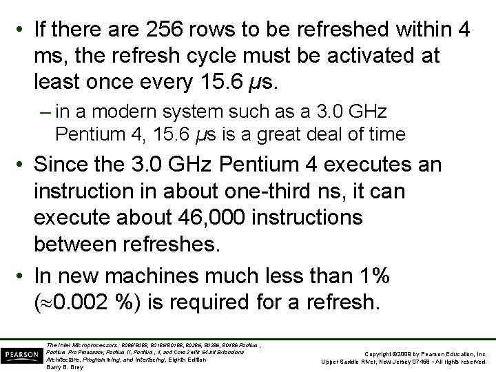  • If there are 256 rows to be refreshed within 4 ms, the