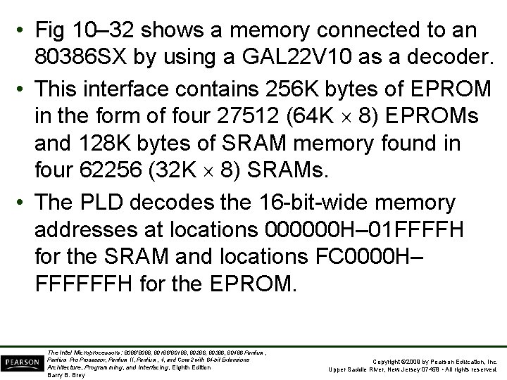  • Fig 10– 32 shows a memory connected to an 80386 SX by