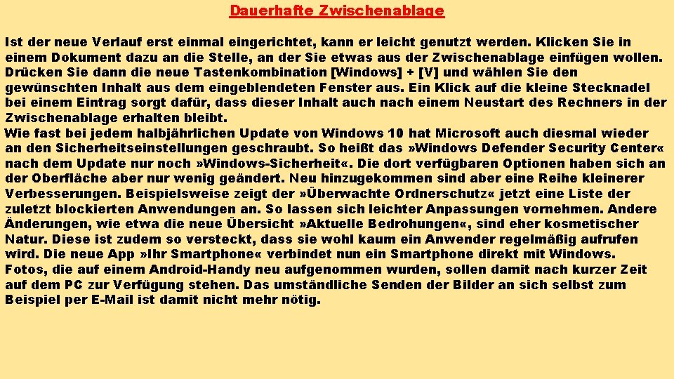 Dauerhafte Zwischenablage Ist der neue Verlauf erst einmal eingerichtet, kann er leicht genutzt werden. Dauerhafte Zwischenablage Ist der neue Verlauf erst einmal eingerichtet, kann er leicht genutzt werden.