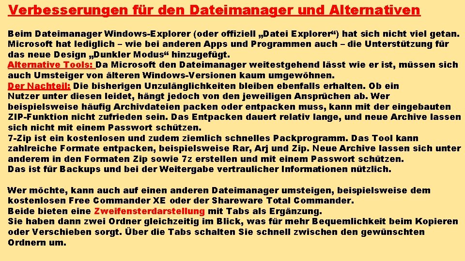 Verbesserungen für den Dateimanager und Alternativen Beim Dateimanager Windows-Explorer (oder offiziell „Datei Explorer“) hat Verbesserungen für den Dateimanager und Alternativen Beim Dateimanager Windows-Explorer (oder offiziell „Datei Explorer“) hat