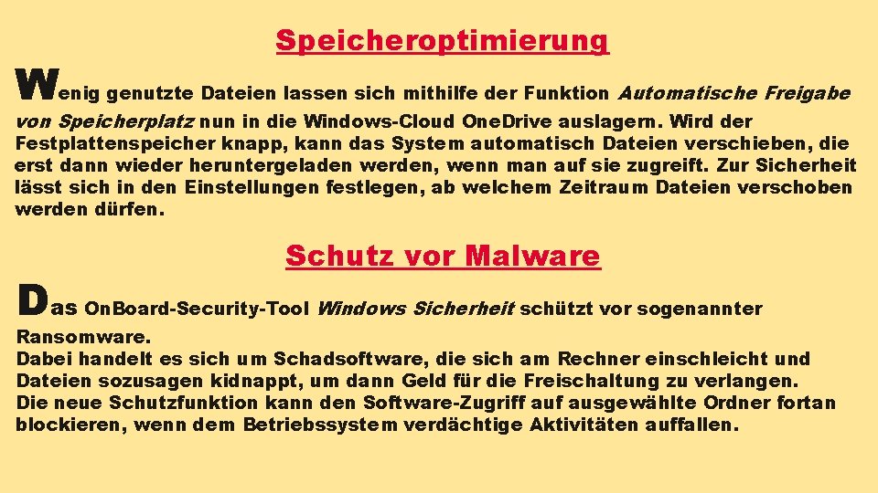Speicheroptimierung Wenig genutzte Dateien lassen sich mithilfe der Funktion Automatische Freigabe von Speicherplatz nun Speicheroptimierung Wenig genutzte Dateien lassen sich mithilfe der Funktion Automatische Freigabe von Speicherplatz nun